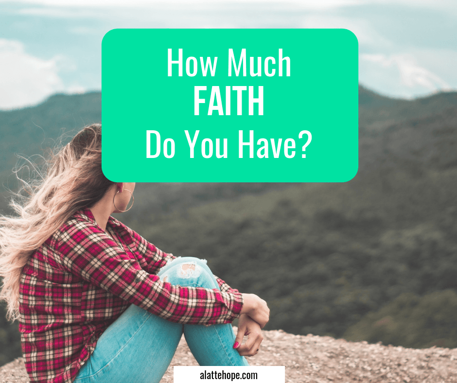 How Much Faith Do You Have?