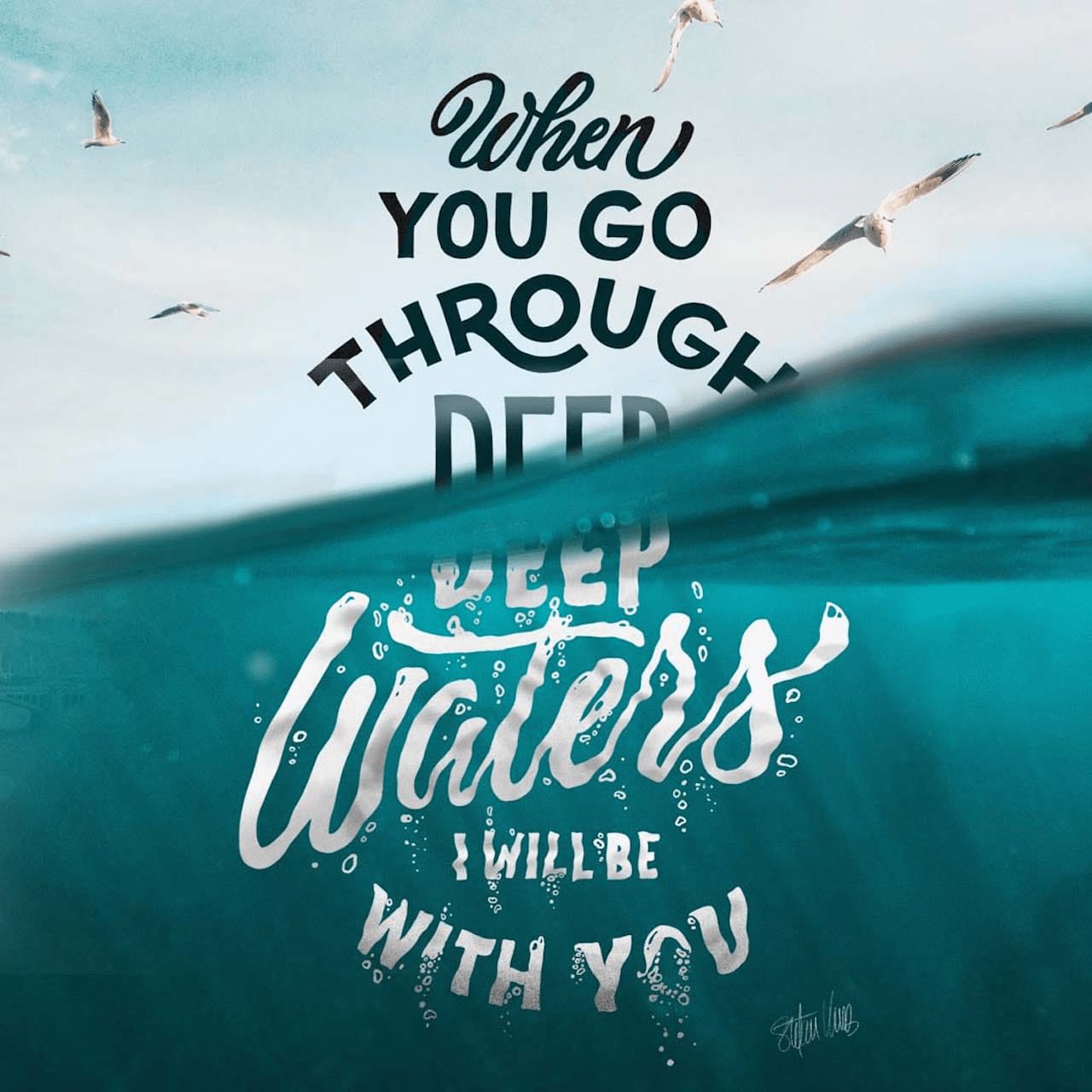 When you go through deep waters, I will be with you picture half under water and half above with birds flying in the air above